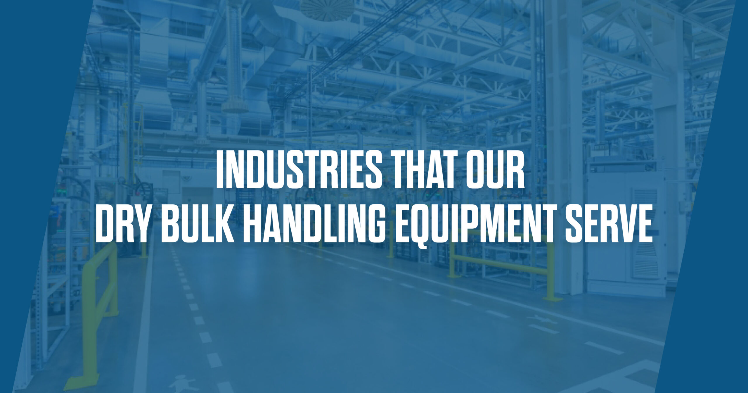 Industries that Our Dry Bulk Handling Equipment Serve